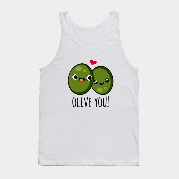 Olive You Funny Olive Pun Tank Top by punnybone